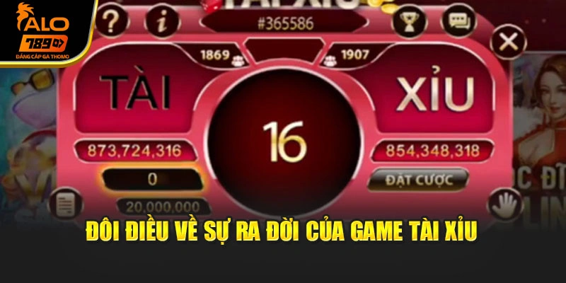 Đôi điều về sự ra đời của game Tài Xỉu