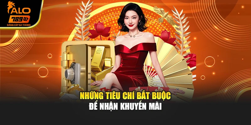 Những tiêu chí bắt buộc để nhận khuyến mãi