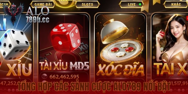 Tổng hợp các sảnh cược Alo789 nổi bật